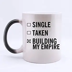 Funny Quotes Single Taken Building My Empire Color Changing Mug Morphing Coffee Mugs Cup - 11oz sizes