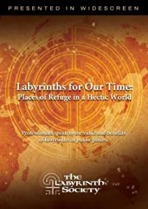 Labyrinths for Our Time: Places of Refuge in a Hectic World